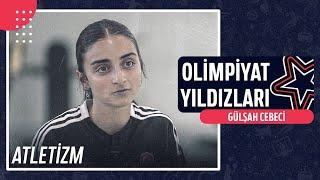  Gülşah Cebeci - Atletizm  Olimpiyat Yıldızları