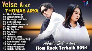 THOMAS ARYA FEAT YELSE FULL ALBUM TERBAIK 2024 - SLOW ROCK TERPOPULER 2024