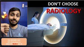 Why you should NOT choose Radiology  Break-up of RADIOLOGY SET-UP 