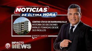 Centro Cívico de Barranquilla historia de decisiones fatales en sus pasillos