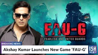 Akshay Kumar Launches New Game ‘FAU-G’