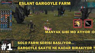 Solo Farm #1 l Eslant Gargoyle Farm l Saatte Ne Kadar Bırakıyor ? l Kasmaya Değer Mi ?