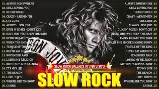 Top 100 Slow Rock Ballads 70s 80s 90s  Scorpions Bon Jovi Nirvana Aerosmith Nazareth GnR U2