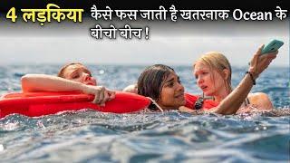 4 Girls Gets Lost In Middle Of A OCEAN Without Food & Water For 6 DAYS  Explained In Hindi