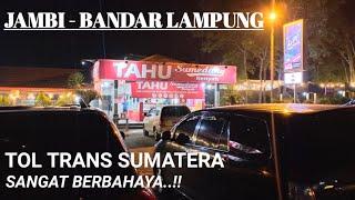 JAMBI LAMPUNG  MENCOBA TOL SUMATERA