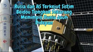 Rusia dan AS Terkejut Sistim Beidou Tiongkok Sekarang Memimpin Dunia Jauh