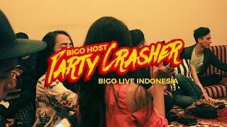 BIGO LIVE INDONESIA：HOST PARTY CRASHER