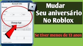 Como mudar sua idade se for menor de 13 anos no Roblox 2024   Alterar aniversário no Roblox.