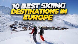 10 Best Ski Destinations in Europe