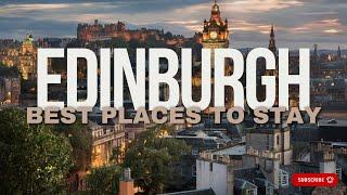  Where to Stay in Edinburgh Scotland  Best Places to Stay in Edinburgh for Every Visitor 