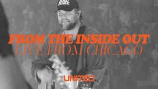 From The Inside Out Live from Chicago – Hillsong UNITED ft. Chris Tomlin & Pat Barrett