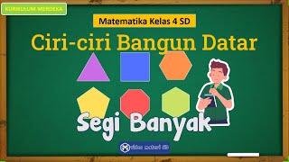 MATEMATIKA  KELAS 4 SD  CIRI-CIRI BANGUN DATAR  SEGITIGA DAN SEGIEMPAT  KURIKULUM MERDEKA