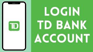 How to Login to TD Bank Account 2024  Sign In to TD Bank Account