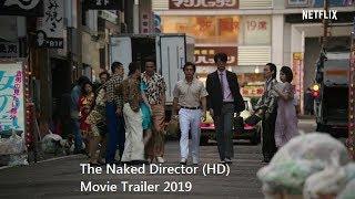The Naked Director Movie Trailer 2019