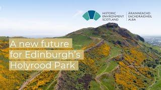 A new future for Edinburgh’s Holyrood Park