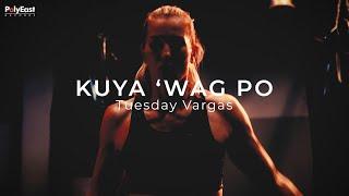 Tuesday Vargas - Kuya Wag Po Lyric Video