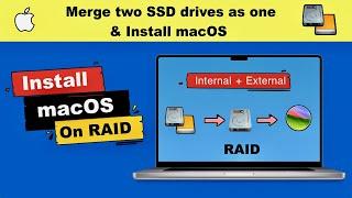 Combine  Marge Internal + External drives on Mac and install macOS Sonoma   macOS on RAID Drive