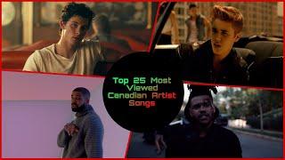 Top 25 Most Viewed Canadian Artist Songs