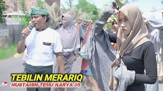 TEBILIN MERARIQ MUSTAMIN TEMU KARYA 05 LIVE BATU LAWANG