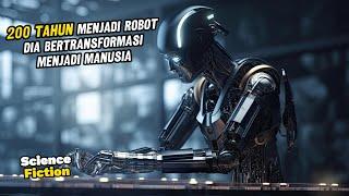 SETELAH 200 TAHUN DIA DI AKUI SEBAGAI MANUSIA  ALUR CERITA FILM BICENTENNIAL MAN