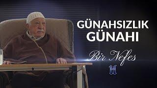 Bir Nefes 58 - Günahsızlık Günahı