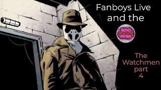 Fanboys Live & the Retro Review 6.2.24  Watchmen part 4