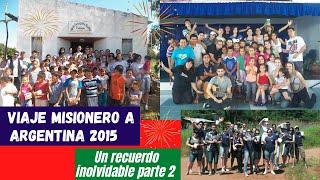 Viaje misionero a Argentina 2015  Part 2