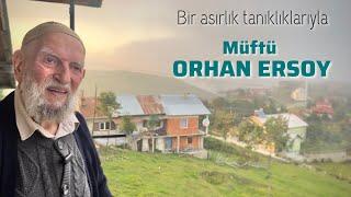 Müftü Orhan Ersoy Asrın tanıklıkları