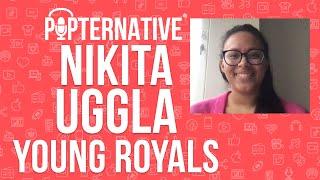 Nikita Uggla talks about season 2 of Young Royals on Netflix and much more