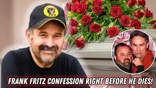 American Pickers Stars Frank Fritz Makes Heartbreaking Confession Right Before He Dies