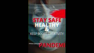 Stay Safe Healthy & Keep Creativity