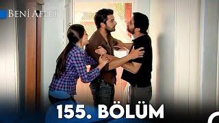 Beni Affet 155. Bölüm