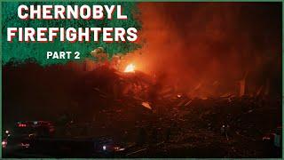 It was too late but Chernobyl Firefighters were in danger  Chernobyl Stories