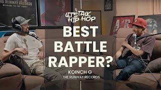 LETS TALK HIPHOP- #28 - KOINCH G  TUKI Beef Dope Sh*t Best BATTLE Rapper? 