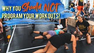 Why You Should NOT Program Your Workouts