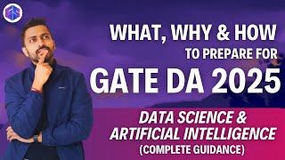 What Why & How GATE DA  Complete Guidance GATE 2025 Data science & Artificial Intelligence