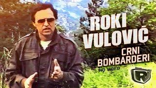 Roki Vulovic - Crni Bombarderi - Official video HQ