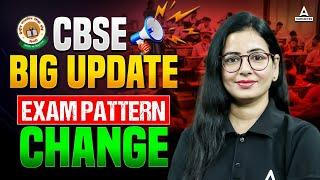 Important Update CBSE New Exam Pattern Change for Class 11 & 12th 2024-25 CBSE Latest Update