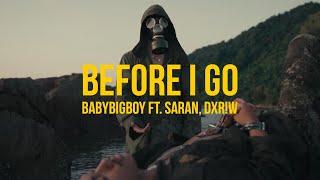 BABYBIGBOY - BEFORE I GO FT. SARAN DXRW  OFFICIAL MV 