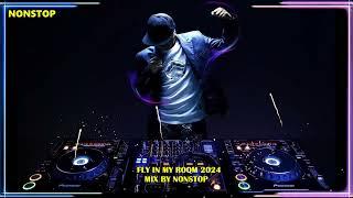 Nonstop 2024  Best of Electro House Music & Nonstop EDM Party Club │FLY IN MY ROOM  MIX BY NONSTOP