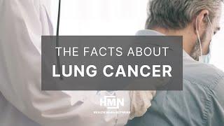 The Facts About Lung Cancer