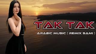 Sami İsmayilli - Tak Tak  Arabic Music Remix تاك تاك ريمكس جديد 