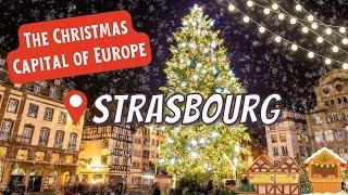 STRASBOURG CHRISTMAS MARKET  Exploring the European Christmas Capital on OPENING NIGHT 2022