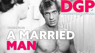 Classic Gay Erotic Film A MARRIED MAN 1974  DGP Iconic Films  Video Essay  LGBTQIA+
