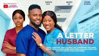 A LETTER TO MY HUSBAND - CHINENYE NNEBE MAURICE SAM CHISOM AGOAWUIKE latest 2024 nigerian movies