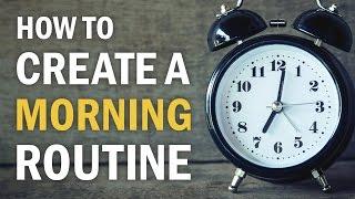 How to Create a Morning Routine and Stick to It Long-Term