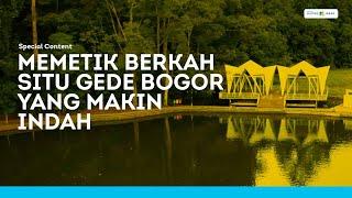 Special Content   Memetik Berkah situ gede Bogor yang makin Indah