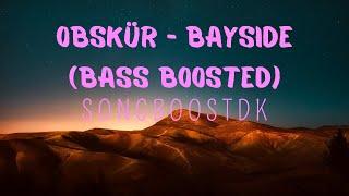 Obskür - Bayside Bass Boosted