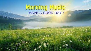 POSITIVE MORNING MUSIC - Wake Up Happy & Stress Relief - Music For Meditation  Relax Mind Body