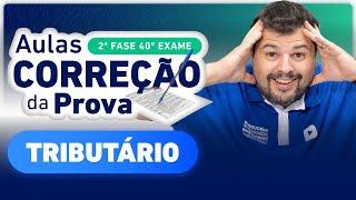 CORREÇÃO DA PROVA 2ª Fase 40º Exame  Tributário ️